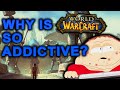 What makes world of warcraft so addictive