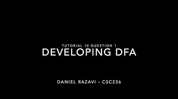 CSC236 Tutorial 10 Question 1: Developing DFA - Daniel Razavi