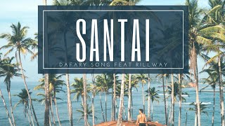 DAFARY SONG - Santai Ft. RILL WAY (Video Lyric)