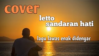 sandaran hati letto ( lyrics cover ) lagu lama enak didengar