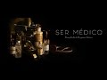 Ser Médico - película documental