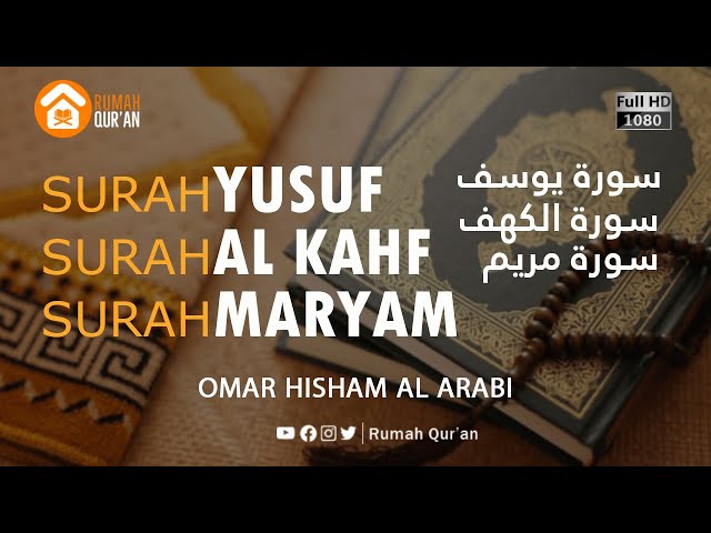 Surah Yusuf, Surat Al Kahf, Maryam by Omar Hisham Al Arabi, Merdu / Beautiful Al Quran Recitation class=