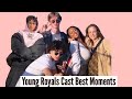 Young Royals Cast | Best Moments