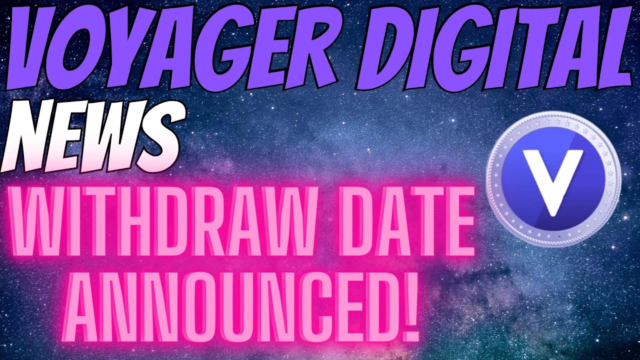 Voyager Digital News Date To Withdraw Announced YouTube