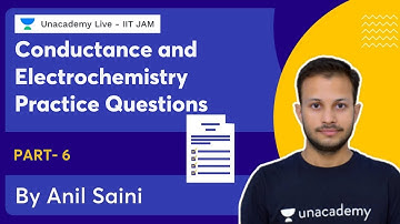 Conductance & Electrochemistry Practice Questions Part - 6 | Anil Saini | Unacademy Live IIT JAM