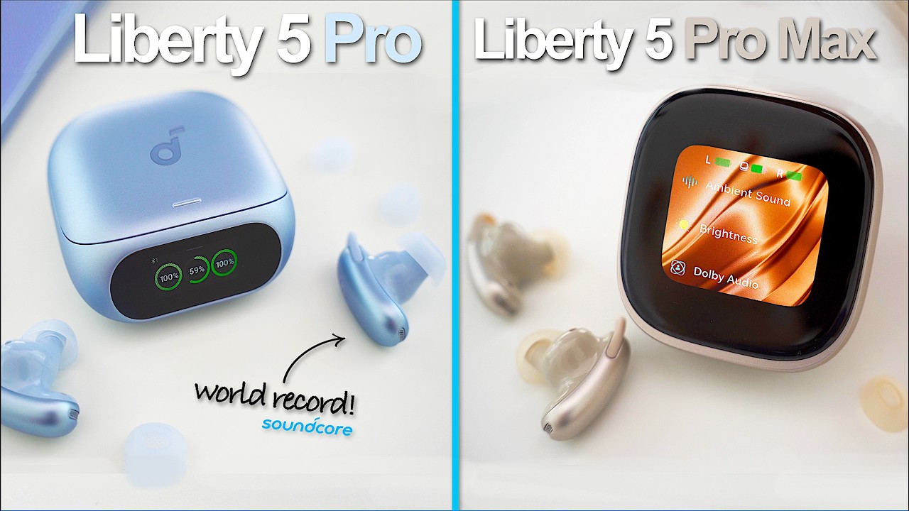 NEW soundcore Liberty 5 Pro & Liberty 5 Pro Max Earbuds! A World