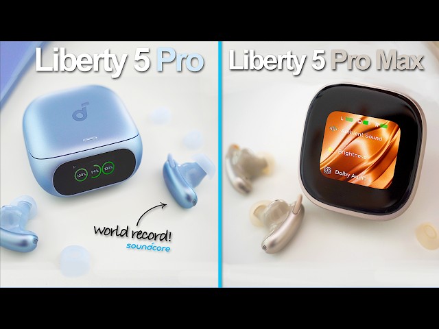 NEW soundcore Liberty 5 Pro & Liberty 5 Pro Max Earbuds! A World