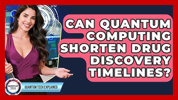 Can Quantum Computing Shorten Drug Discovery Timelines? - Quantum Tech Explained