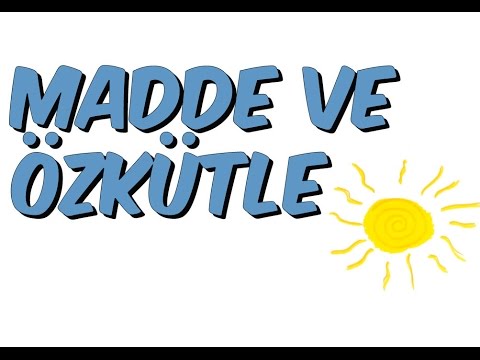 6dk'da MADDE VE ÖZKÜTLE