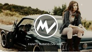 Martin Vide - Fancy Things [VIP MIX] ft. Stephanie Kay