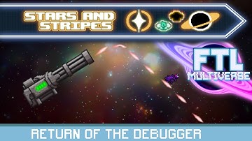 RETURN OF THE DEBUGGER - FTL : Multiverse 5.5 - VOD