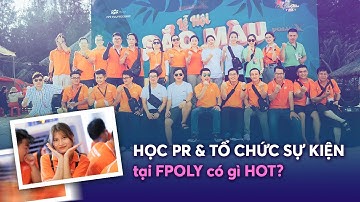 Trở thành chuyên gia PR & Tổ chức sự kiện tại FPT Polytechnic