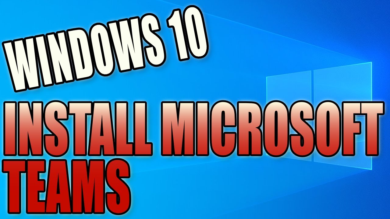 teams install windows 10