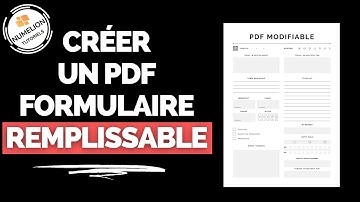 Créer un PDF Modifiable / Remplissable Comme un Pro ▶ Logiciel Gratuit & Simple