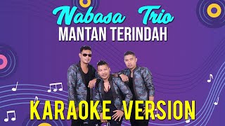 KARAOKE MANTAN TERINDAH - NABASA TRIO