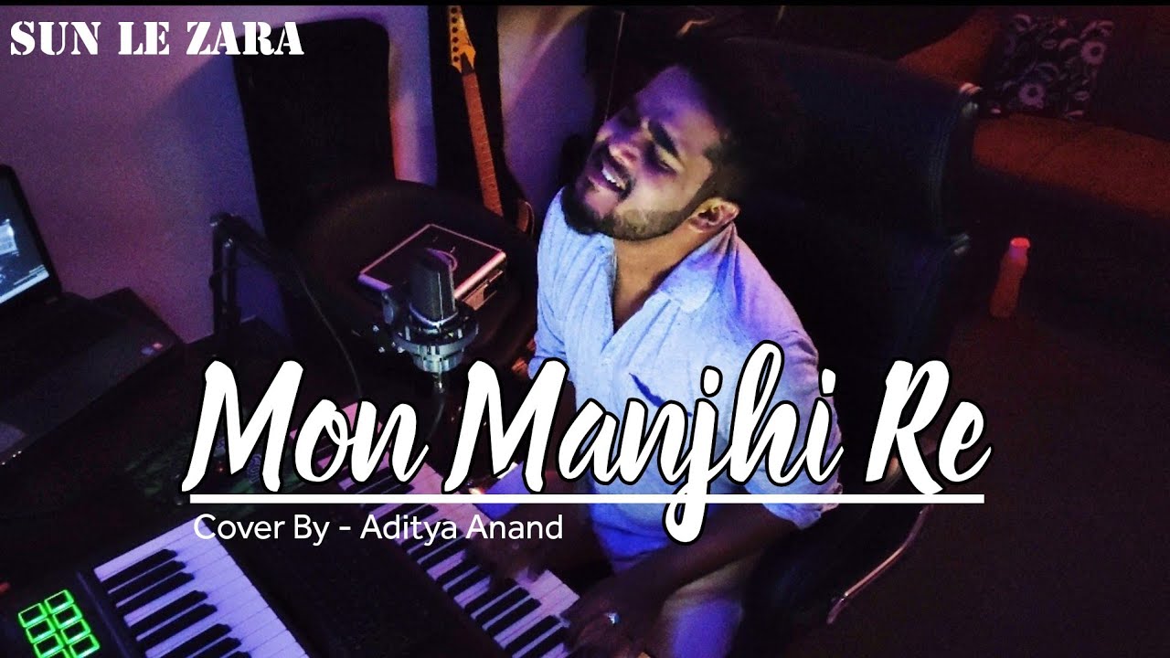 Mon Majhi Re | Cover by Aditya Anand | Sunn Le Zara (Bengali Version) | Arijit Singh | Jeet Ganguly Mon Majhi Re | Cover by Aditya Anand | Sunn Le Zara (Bengali Version) | Arijit Singh | Jeet Ganguly
