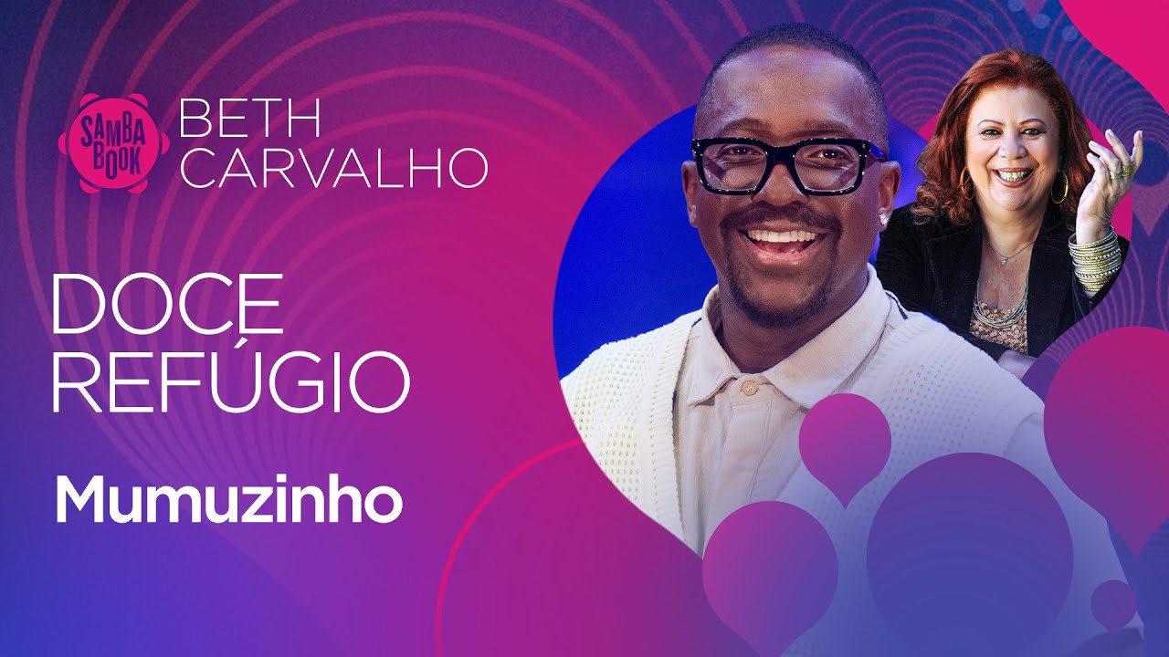 Watch Doce Refúgio - Mumuzinho (Sambabook Beth Carvalho) on YouTube Watch Doce Refúgio - Mumuzinho (Sambabook Beth Carvalho) on YouTube