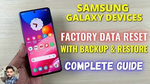 Samsung Galaxy Devices : Factory Data Reset Complete Guide With Backup & Restore