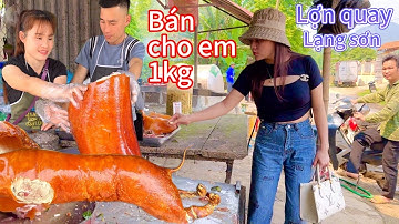 đặc sản lợn quay lá mác mật lạng sơn - thơm ngon khó cưỡng - em gái mua hẳn 2kg về tiếp khách