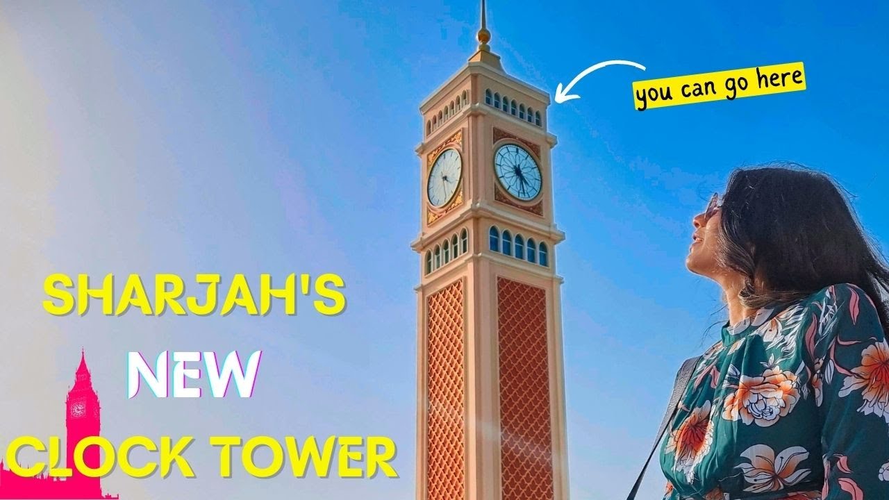 Sharjah's Newest Clock Tower GO TO THE TOP for AED 5 Kalba Clock