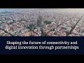 Shaping the future of connectivity and digital innovation through partnerships
