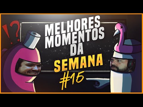 Melhores Momentos da Semana #15