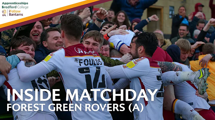 INSIDE MATCHDAY: Forest Green Rovers v Bradford City