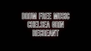 Drum Free Music: Chelsea Grin - Recreant