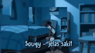 Souqy - jelas sakit [𝑺𝒍𝒐𝒘𝒆𝒅+𝒓𝒆𝒗𝒆𝒓𝒃]