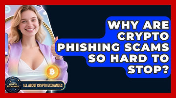 Why Are Crypto Phishing Scams So Hard To Stop? - All About Crypto Exchanges