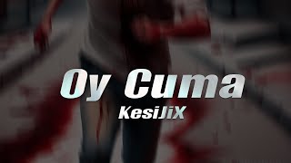 KesiJiX - Oy Cuma Resimi