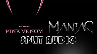 PINK VENOM x MANIAC (SPLIT AUDIO)