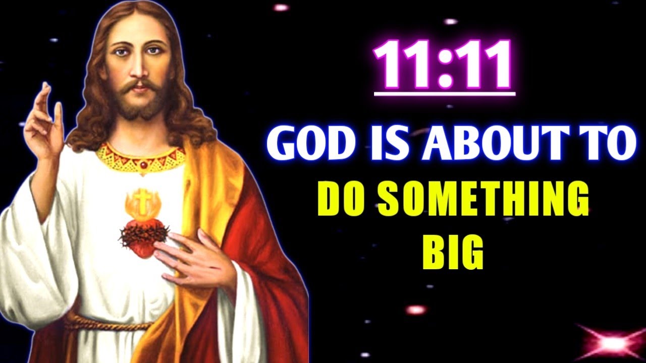 11 11 God Is About To Do Something Big God Message YouTube