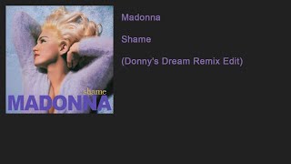 Madonna - Shame (Donnys Dream Remix Edit)
