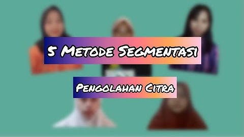 5 Metode Segmentasi Citra