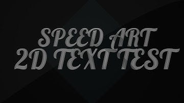 Speed Art - Youtube Background - 2D Text Test