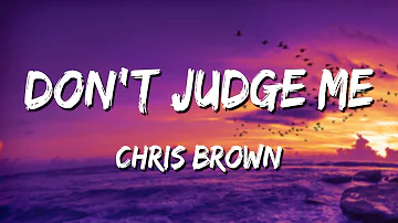 Chris Brown - Don't Judge Me (Lyrics)  🎵