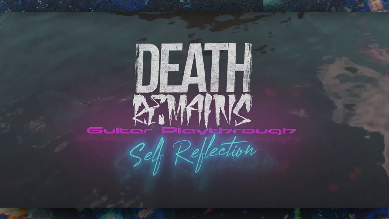 Death Remains - Self Reflection (Official Guitar Playthrough) bekijken op YouTube Death Remains - Self Reflection (Official Guitar Playthrough) bekijken op YouTube