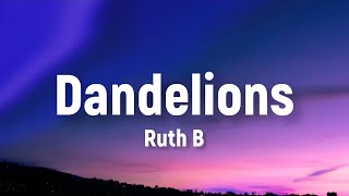 Ruth B - Dandelions (Lyrics) | Charlie Puth, One Direction, Chris Brown,…
