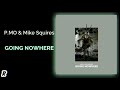 P MO Mike Squires Going Nowhere mp3