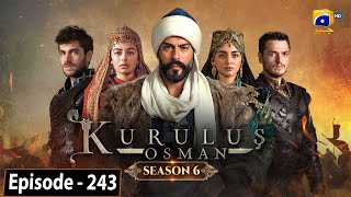 Kurulus Osman Season 06 Episode 243 - Urdu Dubbed - Har Pal Geo