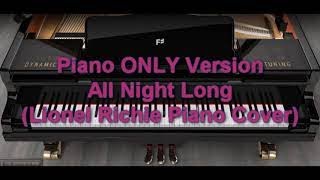 Piano ONLY Version - All Night Long (Lionel Richie)