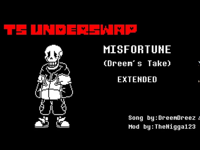 (TS UnderSwap)MISFORTUNE(Dreem´s Take)(Extended) class=