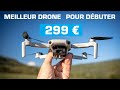 Dji mini 4k  le meilleur drone  moins de 300 