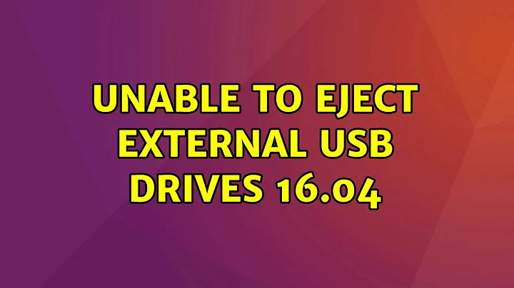 Ubuntu: Unable to eject external USB drives 16.04