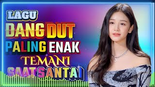 DJ DANGDUT ENAK NEMANI SAAT SANTAI DJ TERBARU 2024 FULL BASS REMIX