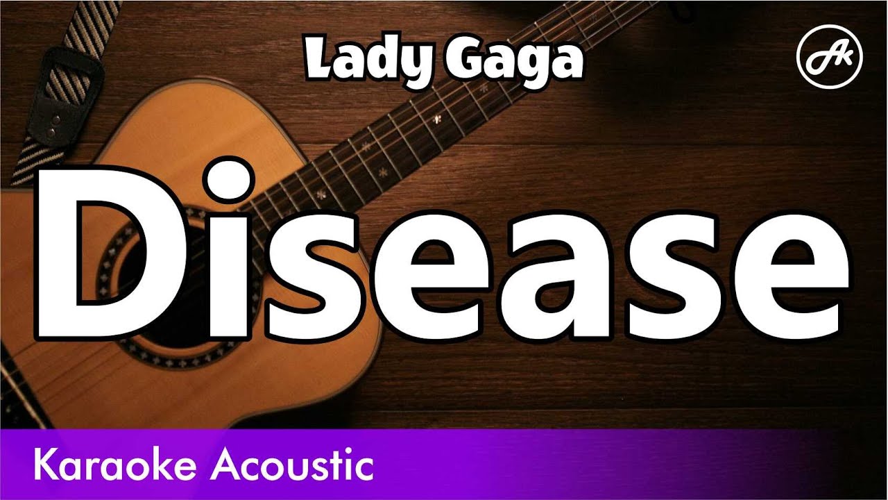 Lady Gaga - Disease (SLOW acoustic karaoke)