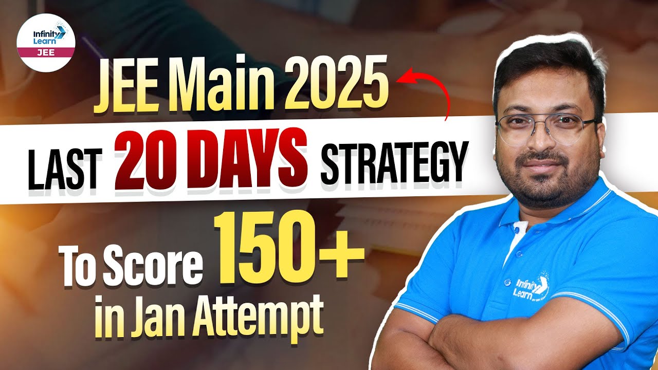 JEE Main 2025 | Last 20 Days Strategy to Score 150+ in Jan Attempt ...