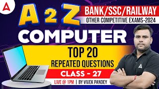 A to Z Computer for all Competitive Exams | Top 20 Repeated Questions | Computer By Vivek Pandey