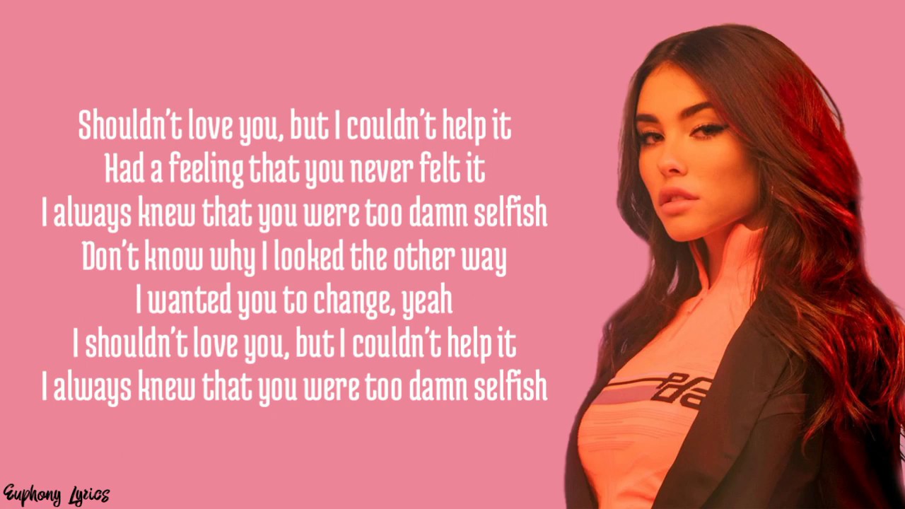 Madison Beer - Selfish (Lyrics) - YouTube